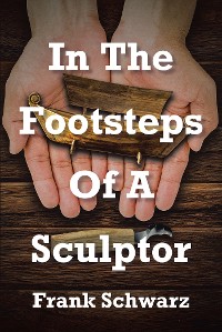 Cover In The Footsteps Of A Sculptor
