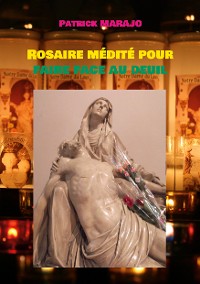 Cover Rosaire médité pour faire face au deuil