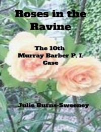 Cover Roses in the Ravine : The 10th Murray Barber P.I. case