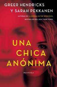 Cover Anonymous Girl \ Una chica anonima (Spanish edition)