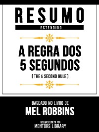 Cover Resumo Estendido - A Regra Dos 5 Segundos (The 5 Second Rule) - Baseado No Livro De Mel Robbins