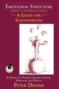 Cover Emotional Structure : Creating the Story Beneath the Plot: A Guide for Screenwriters