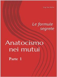 Cover Anatocismo nei mutui: Le formule Segrete (Parte 1)