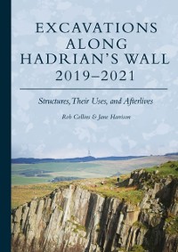 Cover Excavations Along Hadrian's Wall 2019-2021