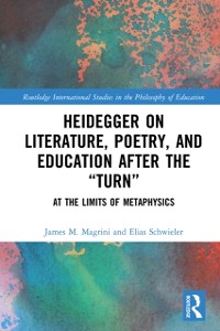 Cover Heidegger on Literature, Poetry, and Education after the &quote;Turn&quote;