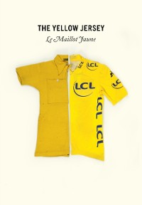 Cover The Yellow Jersey : WINNER OF THE 2020 TELEGRAPH SPORTS BOOK AWARDS CYCLING BOOK OF THE YEAR