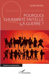 Cover Pourquoi l''humanité fait-elle la guerre ?