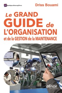 Cover Le Grand Guide de l’organisation et de la gestion de la maintenance