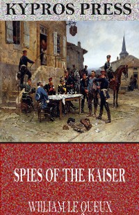 Cover Spies of the Kaiser: Plotting the Downfall of England