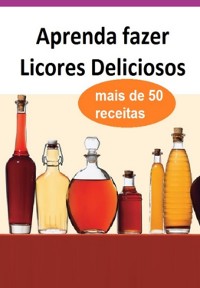 Cover Aprenda Fazer Licores Deliciosos E Lucre Muito Com Vendas Online