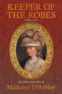 Cover Keeper of the Robes - The Diary and Letters of Madame D'Arblay