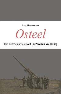 Cover Osteel - Ein ostfriesisches Dorf im Zweiten Weltkrieg