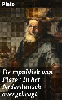Cover De republiek van Plato : In het Nederduitsch overgebragt