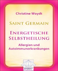 Cover Saint Germain: Energetische Selbstheilung - Allergien und Autoimmunerkrankungen
