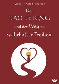 Cover Das TAO TE KING und der Weg zu wahrhafter Freiheit