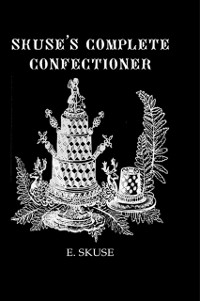 Cover Skuse's Complete Confectioner