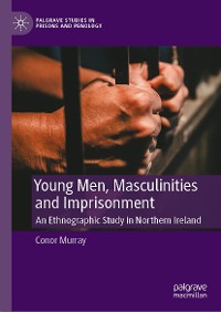 Cover Young Men, Masculinities and Imprisonment