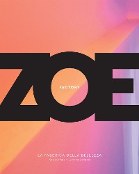 Cover Zoe Factory. La fabbrica della bellezza