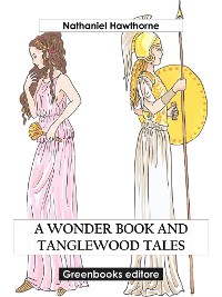 Cover A Wonder Book and Tanglewood Tales