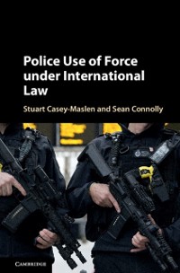 Cover Police Use of Force under International Law