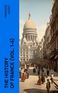 Cover The History of France (Vol. 1-6)