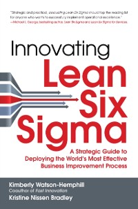 Cover Innovating Lean Six Sigma: A Strategic Guide to Deploying the World's Most Effective Business Improvement Process