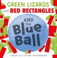 Cover Green Lizards and Red Rectangles and the Blue Ball