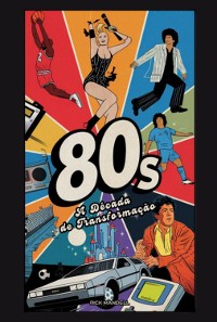 Cover Os Anos 80 A Década De Transformações