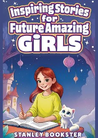 Cover Inspiring Stories For Future Amazing Girls