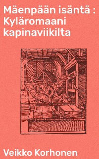 Cover Mäenpään isäntä : Kyläromaani kapinaviikilta