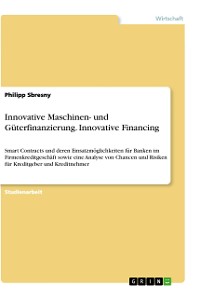Cover Innovative Maschinen- und Güterfinanzierung. Innovative Financing