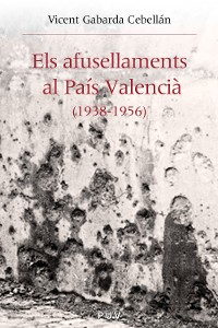 Cover Els afusellaments al País Valencià (1938-1956)