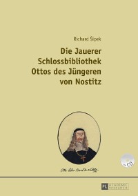 Cover Die Jauerer Schlossbibliothek Ottos des Juengeren von Nostitz