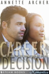 Cover Career Decision - A Sexy Interracial BWWM Erotic Romance Novelette from Steam Books