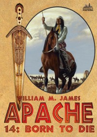 Cover Born to Die (An Apache / Cuchillo Oro Western #14)