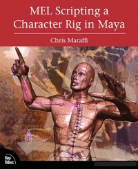 Cover MEL Scripting a Character Rig in Maya