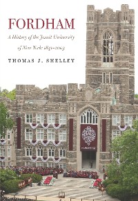 Cover Fordham, A History of the Jesuit University of New York