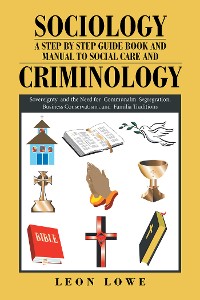Cover Sociology a Step by Step Guide Book and Manual to Social Care and Criminology