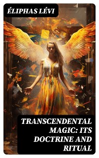 Cover Transcendental Magic: Its Doctrine and Ritual