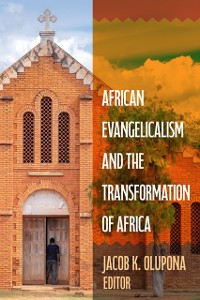 Cover African Evangelicalism and the Transformation of Africa