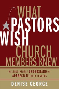 Cover What Pastors Wish Church Members Knew