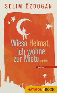 Cover Wieso Heimat, ich wohne zur Miete