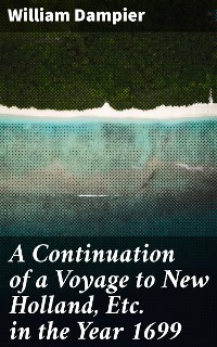 Cover A Continuation of a Voyage to New Holland, Etc. in the Year 1699