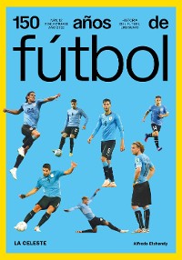 Cover 150 años de fútbol. La celeste