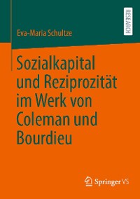 Cover Sozialkapital und Reziprozität im Werk von Coleman und Bourdieu