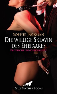 Cover Die willige Sklavin des Ehepaares | Erotische SM-Geschichte