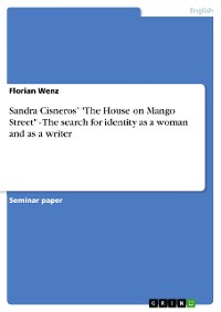 Cover Sandra Cisneros’ "The House on Mango Street" - The search for identity as a woman and as a writer