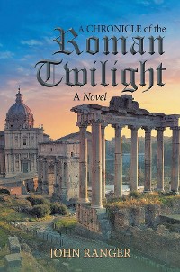 Cover A Chronicle of the Roman Twilight