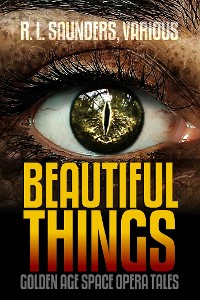 Cover Beautiful Things: Golden Age Space Opera Tales