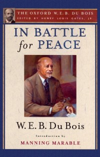 Cover In Battle for Peace (The Oxford W. E. B. Du Bois)